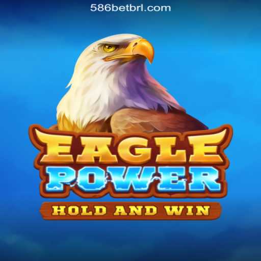 EaglePower: An Exhilarating Journey on the 586bet.COM Platform-Oficial Slots Brasil