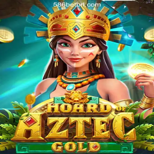 Unveiling 'Hoard of Aztec Gold' on 586bet.COM: Official Slots Brasil