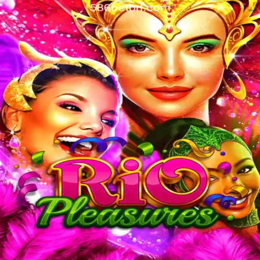 Discover the Thrills of RioPleasures on the 586bet.COM Platform-Oficial Slots Brasil