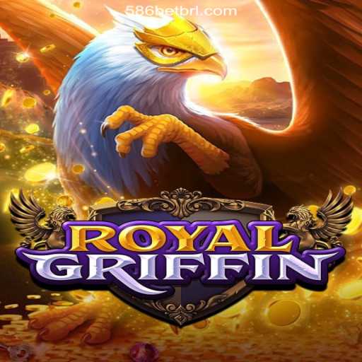 Discover the Thrills of RoyalGriffin on the 586bet.COM Platform